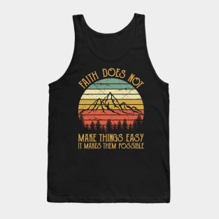 Vintage Christian Faith Does Not Make Things Easy It Makes Them Possible Tank Top